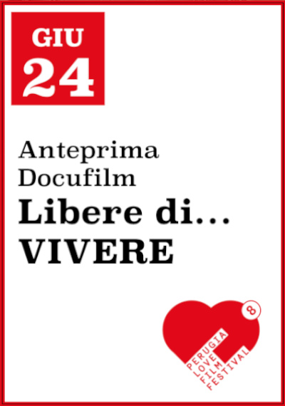 Libere di... VIVERE - al Love Film Festival di Perugia